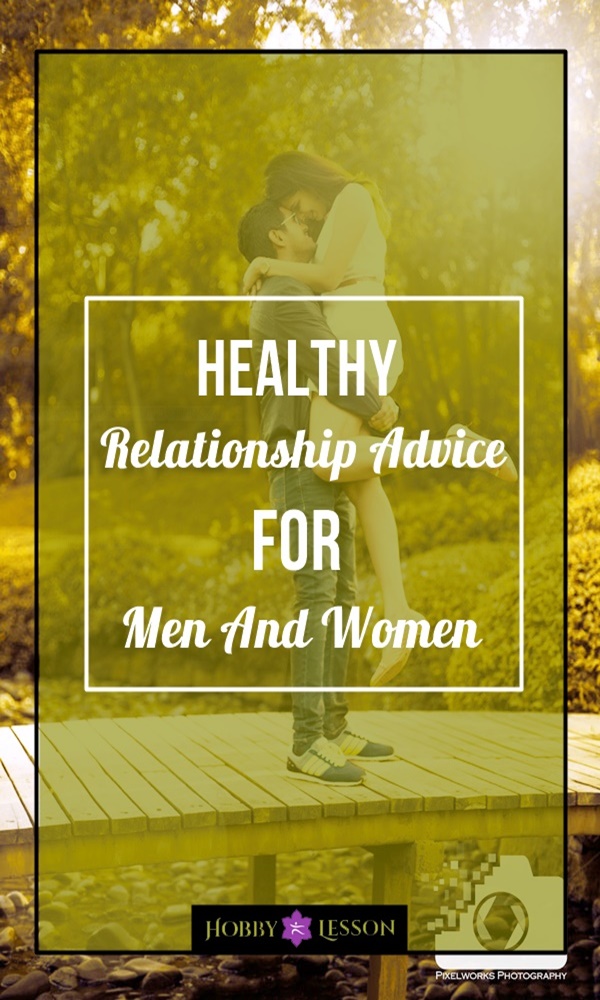 Healthy Relationship Advice For Men And Women