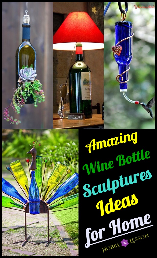 Amazing Wine Bottle Sculptures Ideas for Home