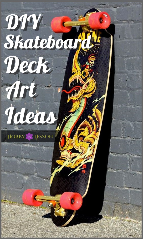 DIY Skateboard Deck Art Ideas