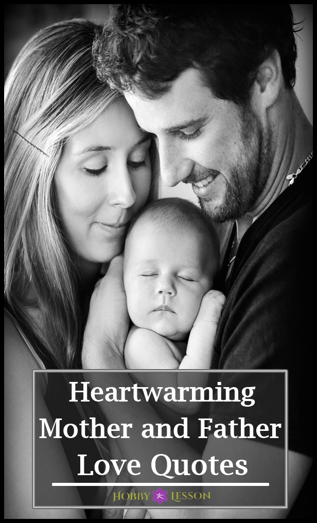 Heartwarming Mother and Father Love Quotes