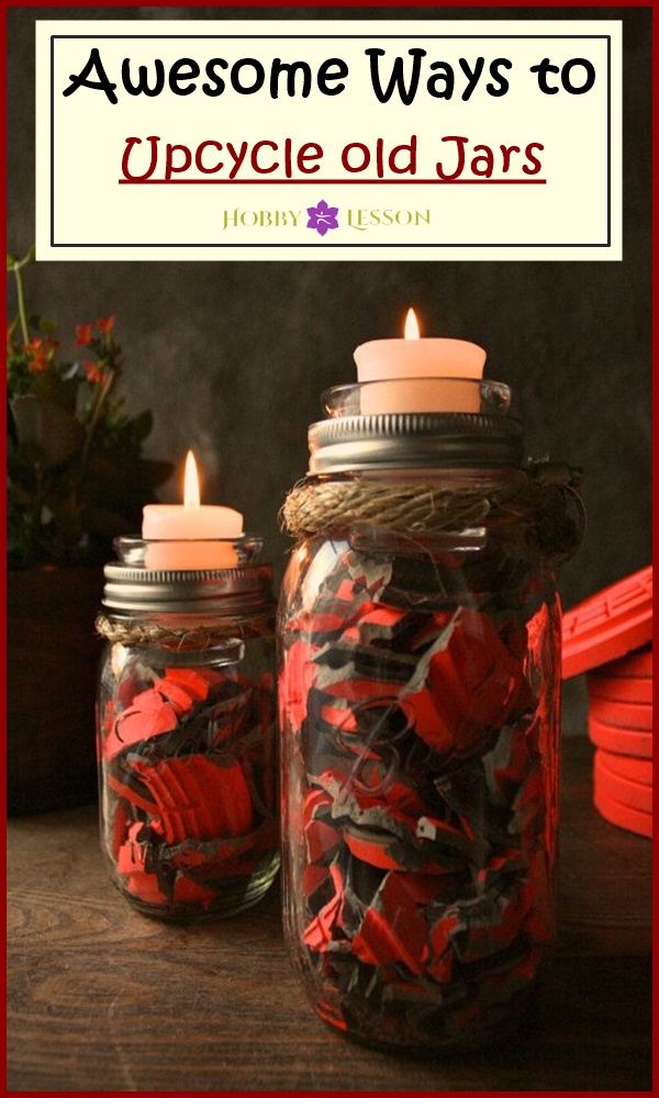 Awesome Ways to Upcycle old Jars