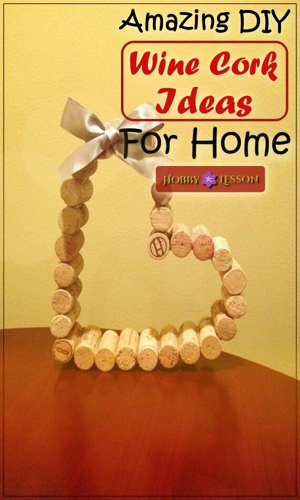 Amazing DIY Wine Cork Ideas For Home